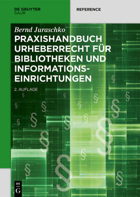 Juraschko | Praxishandbuch Urheberrecht für Bibliotheken und Informationseinrichtungen | Buch | 978-3-11-070750-2 | sack.de