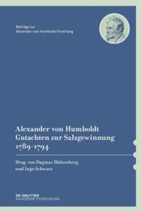Hülsenberg / Schwarz / Humboldt | Alexander von Humboldt – Gutachten zur Salzgewinnung 1789–1794 | Buch | 978-3-11-070771-7 | sack.de