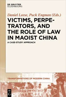 Engman / Leese | Victims, Perpetrators, and the Role of Law in Maoist China | Buch | 978-3-11-070778-6 | sack.de