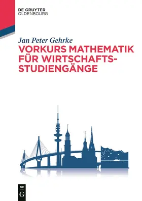 Gehrke | Gehrke, J: Vorkurs Mathematik für Wirtschaftsstudiengänge | Buch | sack.de
