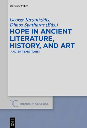 Spatharas / Kazantzidis |  Hope in Ancient Literature, History, and Art | Buch |  Sack Fachmedien