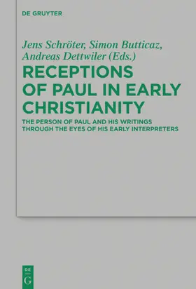 Schröter / Butticaz / Dettwiler | Receptions of Paul in Early Christianity | Buch | 978-3-11-071048-9 | www.sack.de