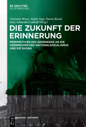 Wiese / Vogt / Schneider-Ludorff |  Die Zukunft der Erinnerung | eBook | Sack Fachmedien