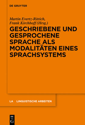 Evertz-Rittich / Kirchhoff / Evertz | Geschriebene und gesprochene Sprache als Modalitäten eines Sprachsystems | Buch | 978-3-11-071075-5 | sack.de