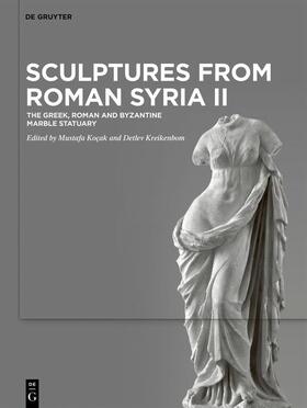 Koçak / Kreikenbom |  Sculptures from Roman Syria II | eBook | Sack Fachmedien