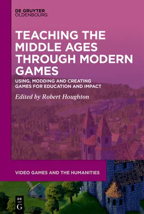 Houghton |  Teaching the Middle Ages through Modern Games | Buch |  Sack Fachmedien