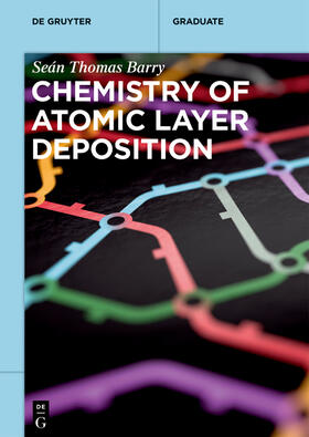 Barry | Chemistry of Atomic Layer Deposition | Buch | 978-3-11-071251-3 | sack.de