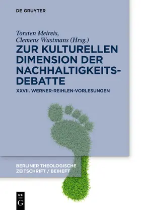 Meireis / Wustmans | Zur kulturellen Dimension der Nachhaltigkeitsdebatte | Buch | 978-3-11-071298-8 | sack.de