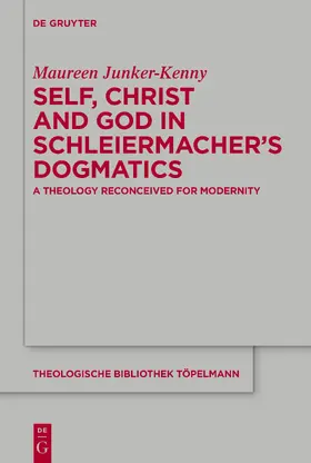 Junker-Kenny |  Self, Christ and God in Schleiermacher's Dogmatics | Buch |  Sack Fachmedien
