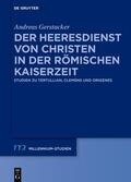 Gerstacker |  Gerstacker, A: Heeresdienst von Christen in der römischen Ka | Buch |  Sack Fachmedien
