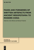Michel / Friedrich |  Fakes and Forgeries of Written Artefacts from Ancient Mesopotamia to Modern China | eBook | Sack Fachmedien