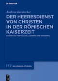 Gerstacker |  Der Heeresdienst von Christen in der römischen Kaiserzeit | eBook | Sack Fachmedien