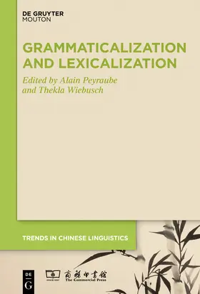 Peyraube / Wiebusch |  Grammaticalization and Lexicalization in Chinese | Buch |  Sack Fachmedien