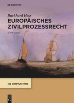 Hess | Hess, B: Europäisches Zivilprozessrecht | Buch | 978-3-11-071509-5 | sack.de