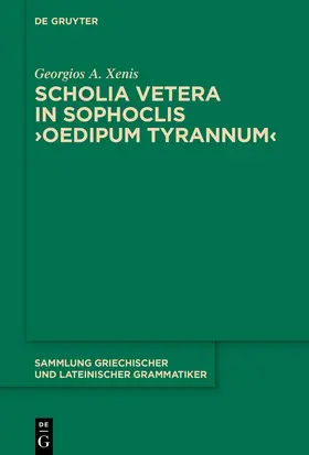 Xenis |  Scholia vetera in Sophoclis ›Oedipum Tyrannum‹ | eBook | Sack Fachmedien