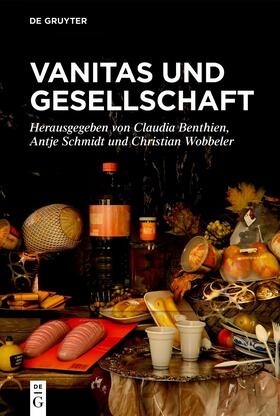 Benthien / Schmidt / Wobbeler | Vanitas und Gesellschaft | Buch | 978-3-11-071595-8 | sack.de