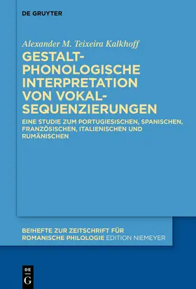 Teixeira Kalkhoff / Kalkhoff |  Gestaltphonologische Interpretation von Vokalsequenzierungen | Buch |  Sack Fachmedien