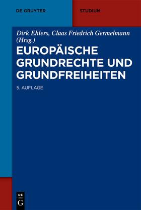 Ehlers / Germelmann |  Europäische Grundrechte und Grundfreiheiten | Buch |  Sack Fachmedien