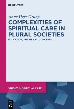 Grung | Complexities of Spiritual Care in Plural Societies | Buch | 978-3-11-071723-5 | sack.de