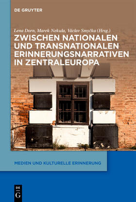 Dorn / Nekula / Smycka |  Zwischen nationalen und transnationalen Erinnerungsnarrative | Buch |  Sack Fachmedien