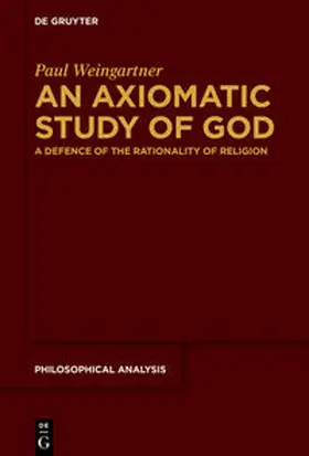 Weingartner | An Axiomatic Study of God | E-Book | sack.de
