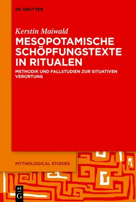 Maiwald |  Mesopotamische Schöpfungstexte in Ritualen | eBook | Sack Fachmedien
