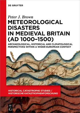 Brown |  Meteorological Disasters in Medieval Britain (AD 1000-1500) | Buch |  Sack Fachmedien