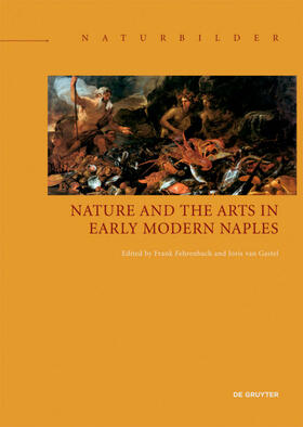Fehrenbach / van Gastel | Nature and the Arts in Early Modern Naples | E-Book | sack.de