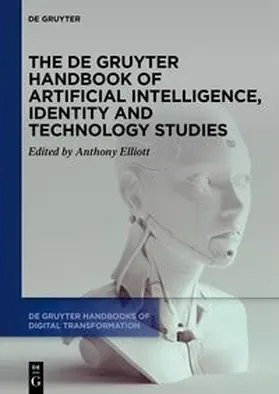 Elliott | The De Gruyter Handbook of Artificial Intelligence, Identity and Technology Studies | E-Book | sack.de