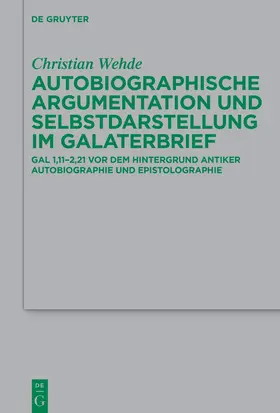 Wehde | Autobiographische Argumentation und Selbstdarstellung im Galaterbrief | E-Book | www.sack.de