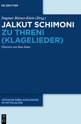 Börner-Klein |  Jalkut Schimoni, Jalkut Schimoni zu Threni (Klagelieder) | Buch |  Sack Fachmedien