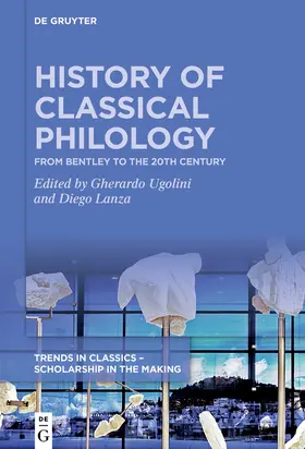 Lanza / Ugolini / Lettieri | History of Classical Philology | Buch | 978-3-11-072266-6 | sack.de