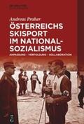 Praher |  Praher, A: Österreichs Skisport im Nationalsozialismus | Buch |  Sack Fachmedien