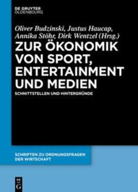 Budzinski / Haucap / Stöhr | Zur Ökonomik von Sport, Entertainment und Medien | E-Book | sack.de