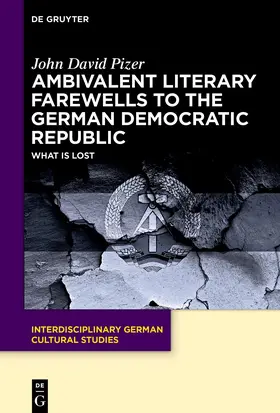 Pizer |  Ambivalent Literary Farewells to the German Democratic Republic | eBook | Sack Fachmedien