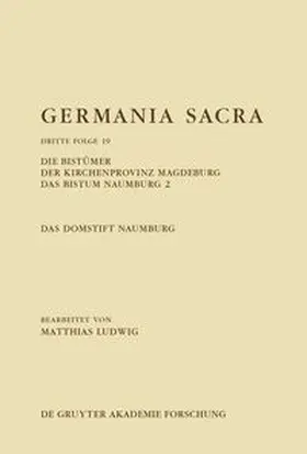 Ludwig |  Die Bistümer der Kirchenprovinz Magdeburg. Das Bistum Naumburg 2. Das Domstift Naumburg | eBook | Sack Fachmedien