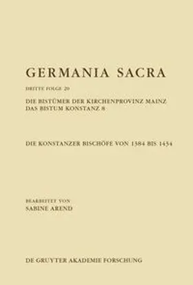 Arend |  Die Bistümer der Kirchenprovinz Mainz. Das Bistum Konstanz 8. Die Konstanzer Bischöfe von 1384 bis 1434 | eBook | Sack Fachmedien