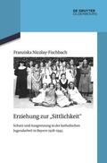 Nicolay-Fischbach |  Erziehung zur "Sittlichkeit" | eBook | Sack Fachmedien
