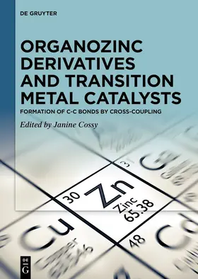 Cossy |  Organozinc Derivatives and Transition Metal Catalysts | Buch |  Sack Fachmedien