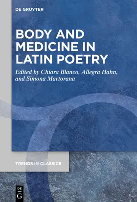 Blanco / Hahn / Martorana |  Body and Medicine in Latin Poetry | eBook | Sack Fachmedien