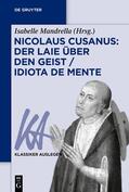 Mandrella |  Nicolaus Cusanus: Der Laie über den Geist / Idiota de mente | eBook | Sack Fachmedien