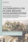 Baumert |  Autarkiepolitik in der Braunkohlenindustrie | eBook | Sack Fachmedien