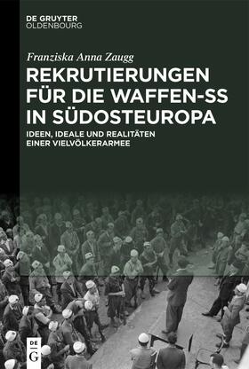 Zaugg | Rekrutierungen für die Waffen-SS in Südosteuropa | E-Book | sack.de