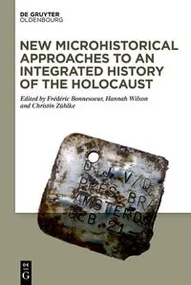 Bonnesoeur / Wilson / Zühlke |  New Microhistorical Approaches to an Integrated History of the Holocaust | eBook | Sack Fachmedien