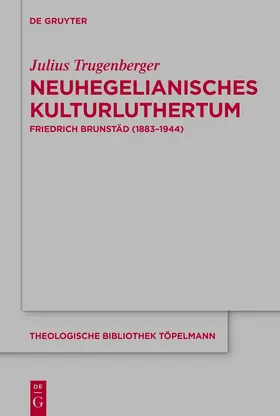 Trugenberger | Neuhegelianisches Kulturluthertum | E-Book | www.sack.de