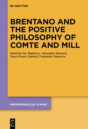 Tanasescu / Tanasescu / Bejinariu |  Brentano and the Positive Philosophy of Comte and Mill | eBook | Sack Fachmedien