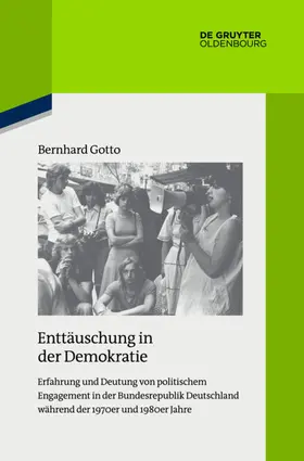 Gotto |  Enttäuschung in der Demokratie | Buch |  Sack Fachmedien