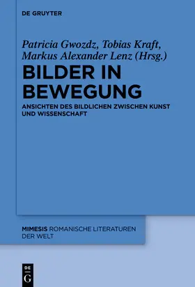 Gwozdz / Kraft / Lenz | Bilder in Bewegung | Buch | 978-3-11-073524-6 | www.sack.de