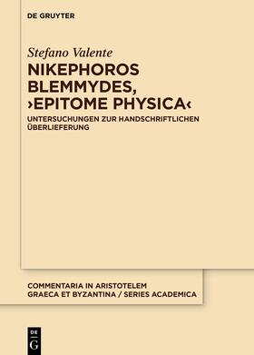 Valente |  Valente, S: Nikephoros Blemmydes, >Epitome physica< | Buch |  Sack Fachmedien