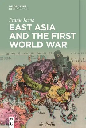 Jacob |  East Asia and the First World War | Buch |  Sack Fachmedien
